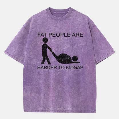 Vintage Fat People Are Harder To Kidnap Washed T-Shirt