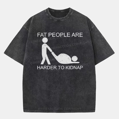 Vintage Fat People Are Harder To Kidnap Washed T-Shirt