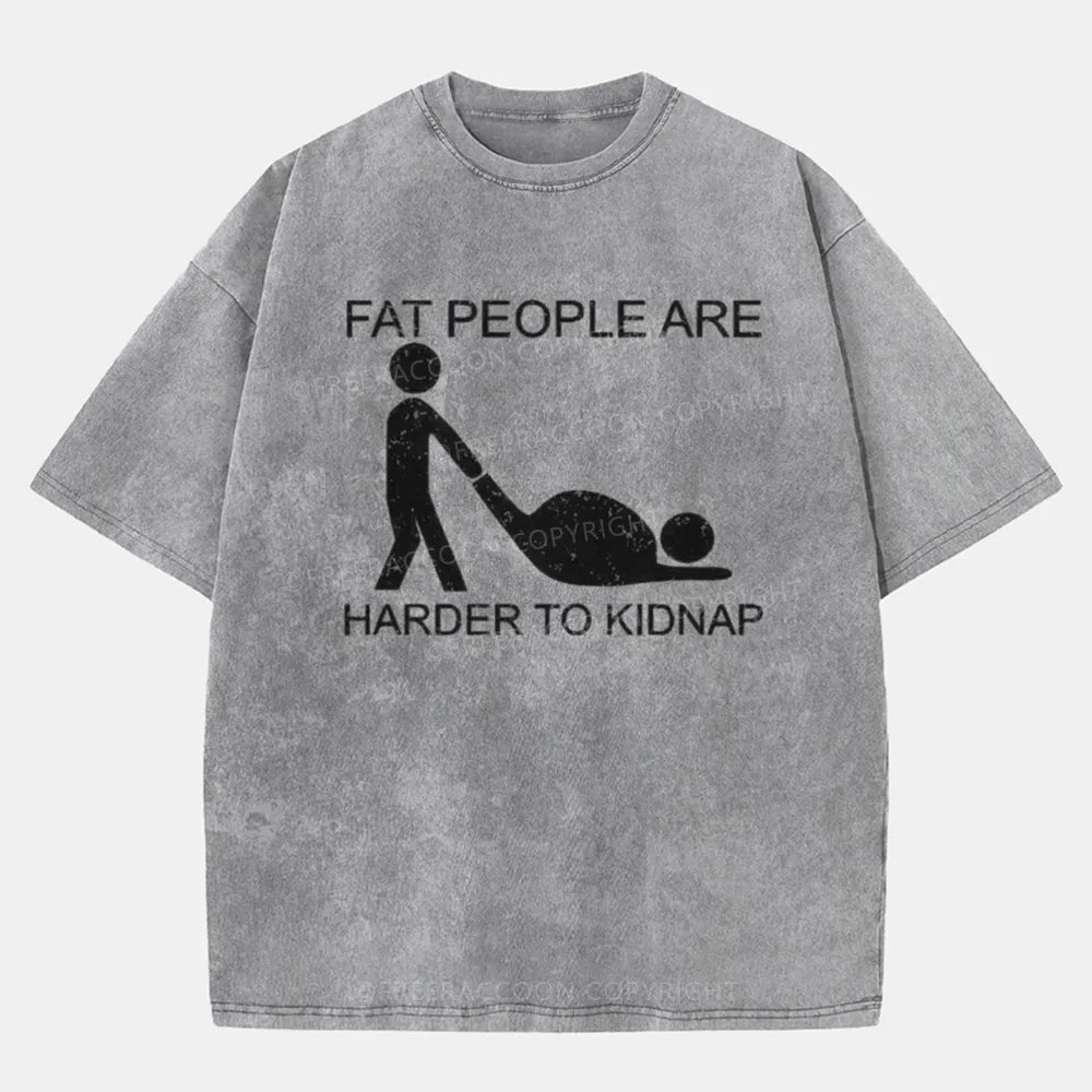 Vintage Fat People Are Harder To Kidnap Washed T-Shirt