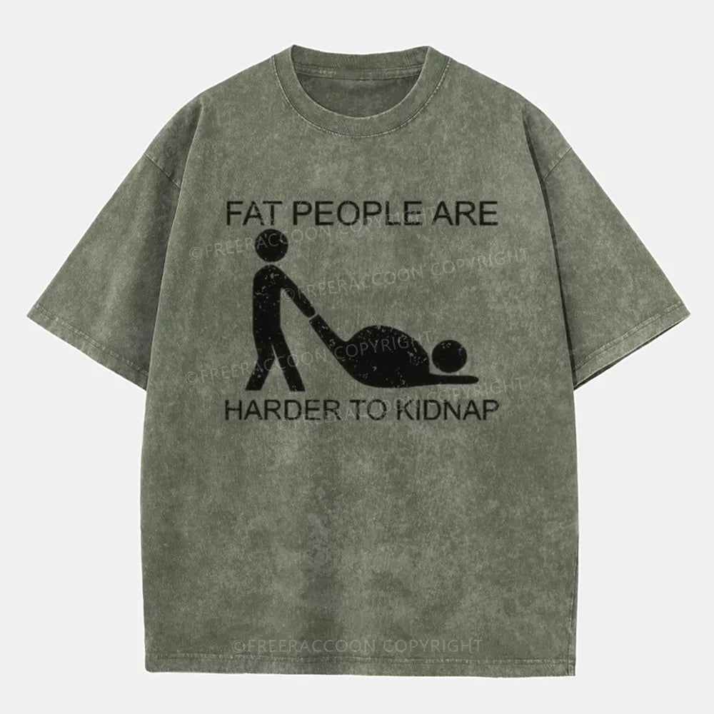 Vintage Fat People Are Harder To Kidnap Washed T-Shirt