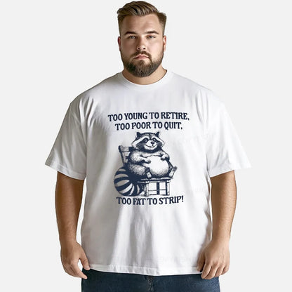 Vintage Too Young To Retire Too Poor To Quit Too Fat To Strip Classic T-Shirt