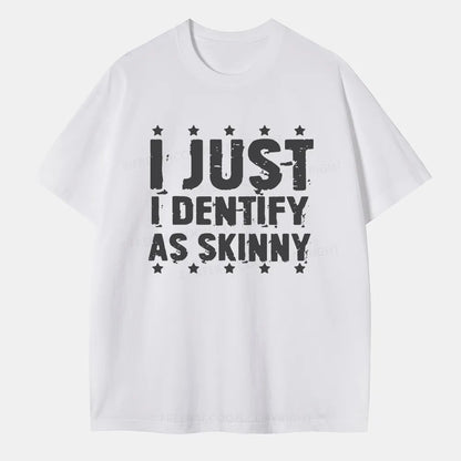 Vintage I Just Identify As Skinny Classic T-Shirt