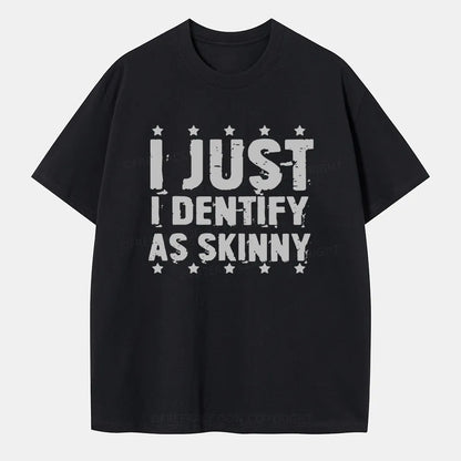 Vintage I Just Identify As Skinny Classic T-Shirt