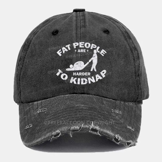 Vintage Fat People Are Harder To Kidnap Ripped Washed Cap