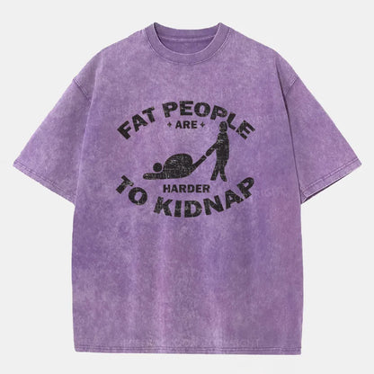 Vintage Fat People Are Harder To Kidnap Washed T-Shirt