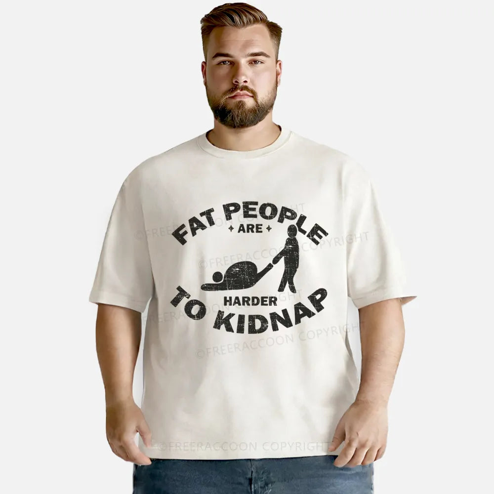 Vintage Fat People Are Harder To Kidnap Washed T-Shirt