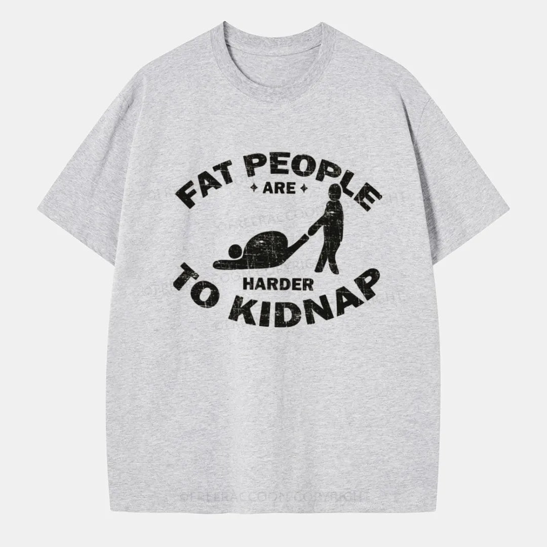 Vintage Fat People Are Harder To Kidnap Classic T-Shirt