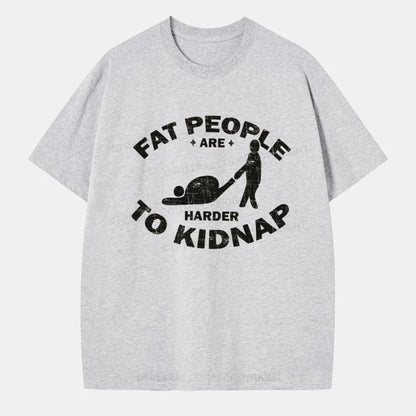 Vintage Fat People Are Harder To Kidnap Classic T-Shirt