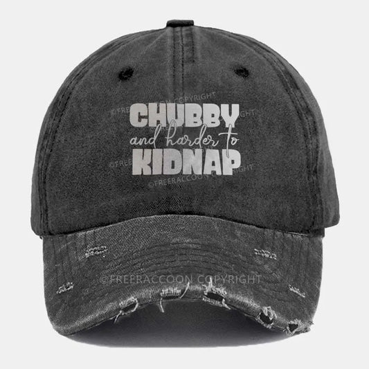 Vintage Chubby And Harder To Kidnap Ripped Washed Cap