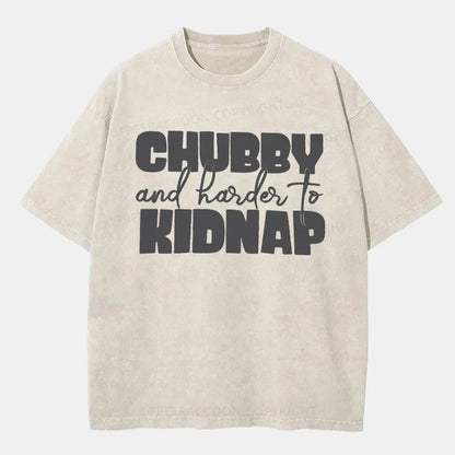 Vintage Chubby And Harder To Kidnap Washed T-Shirt