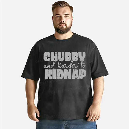 Vintage Chubby And Harder To Kidnap Washed T-Shirt