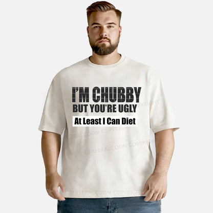 Vintage I’M Chubby But You’Re Ugly Washed T-Shirt