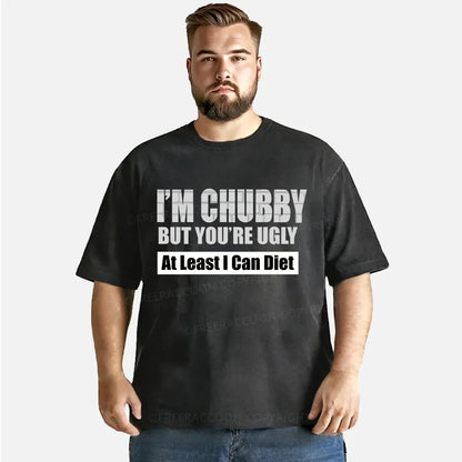 Vintage I’M Chubby But You’Re Ugly Washed T-Shirt