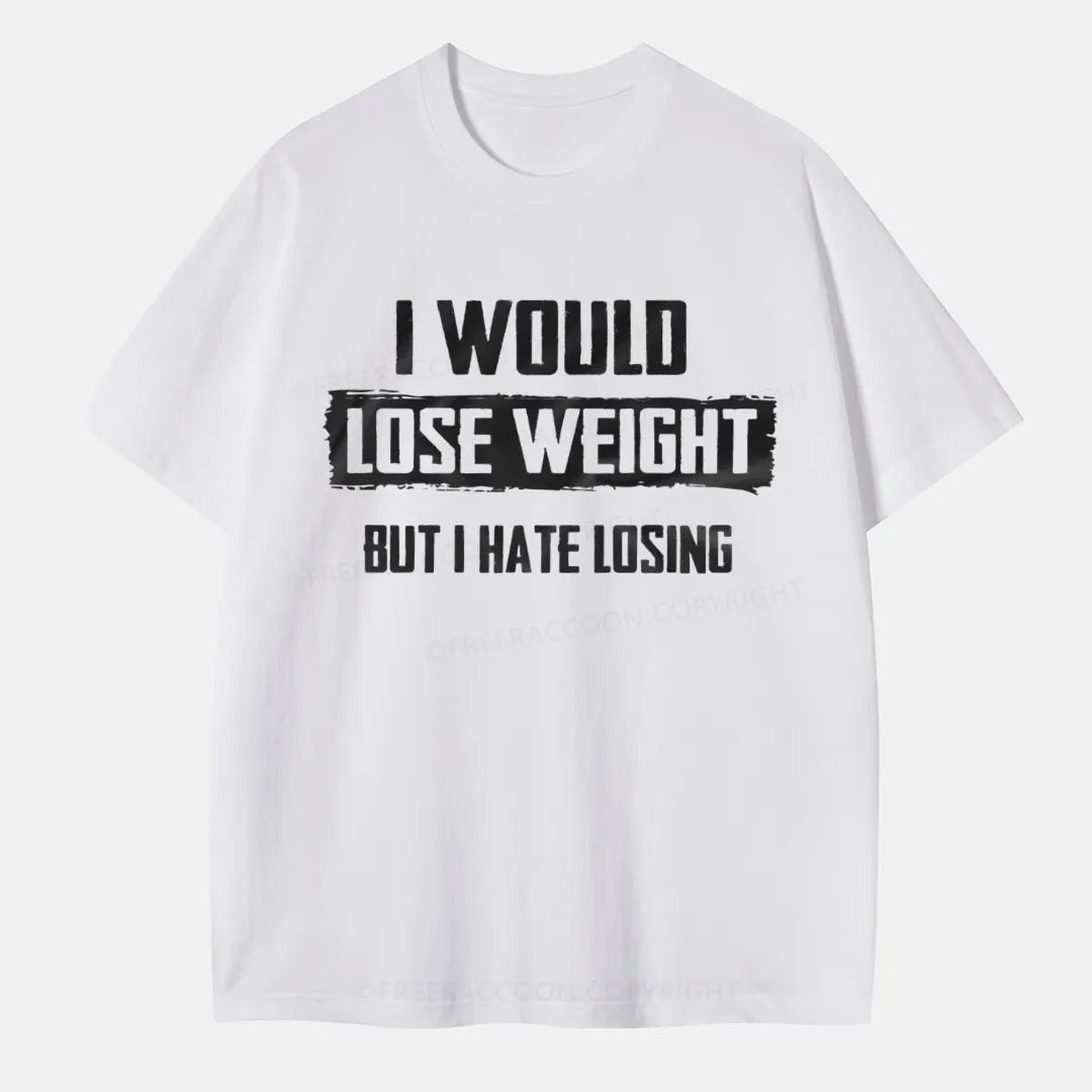 Vintage I Would Lose Weight But I Hate Losing Classic T-Shirt