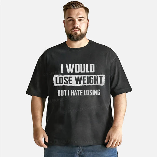 Vintage I Would Lose Weight But I Hate Losing Washed T-Shirt