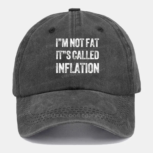 Vintage I'M Not Fat It'S Called Inflation Washed Cap