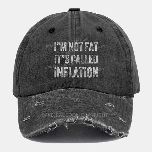 Vintage I'M Not Fat It'S Called Inflation Ripped Washed Cap