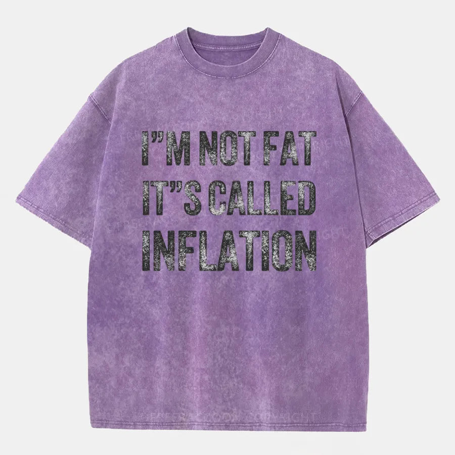 Vintage I'M Not Fat It'S Called Inflation Washed T-Shirt