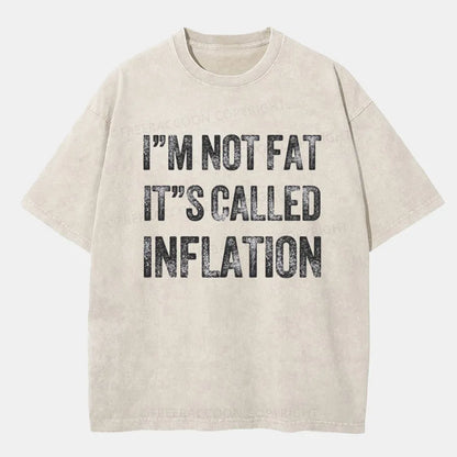 Vintage I'M Not Fat It'S Called Inflation Washed T-Shirt