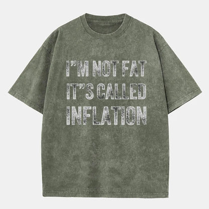 Vintage I'M Not Fat It'S Called Inflation Washed T-Shirt