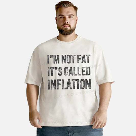 Vintage I'M Not Fat It'S Called Inflation Washed T-Shirt