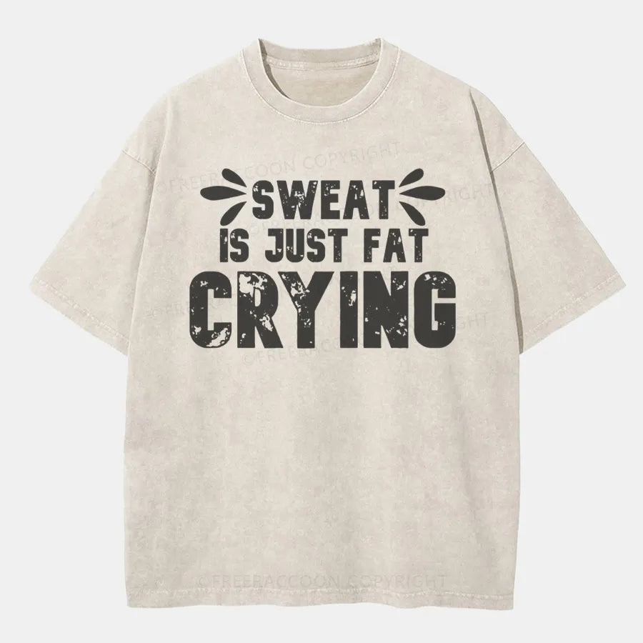 Vintage Sweat Is Just Fat Crying Washed T-Shirt