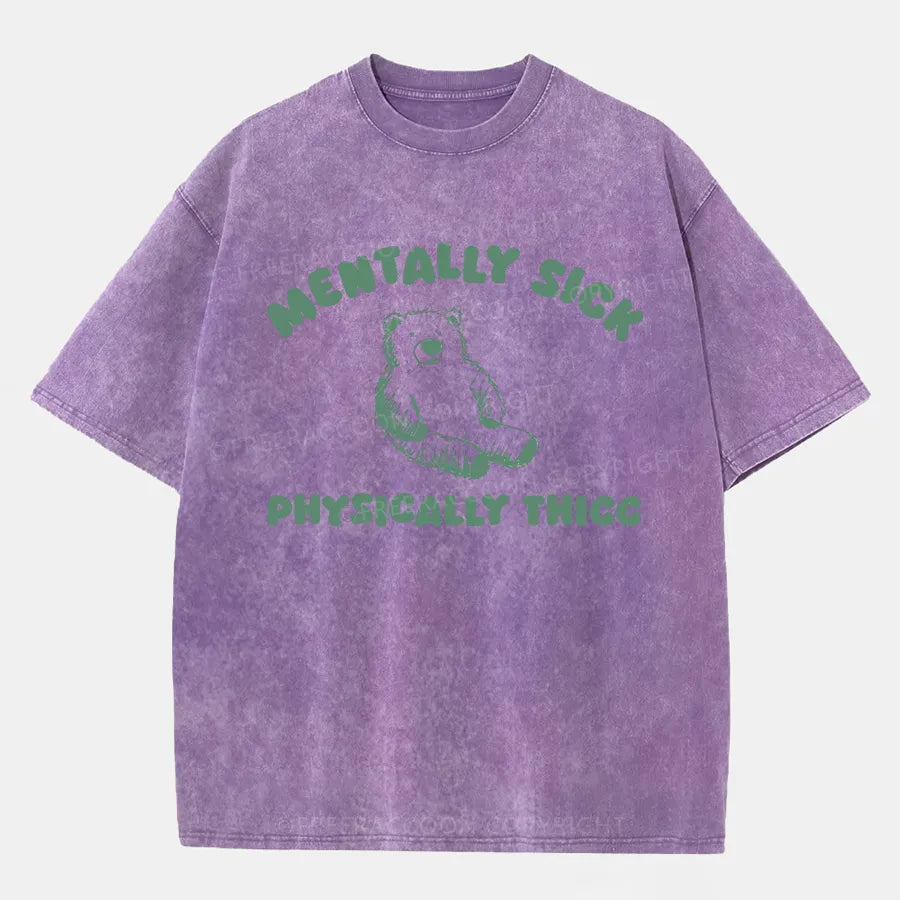 Vintage Mentally Sick Physically Thick Washed T-Shirt