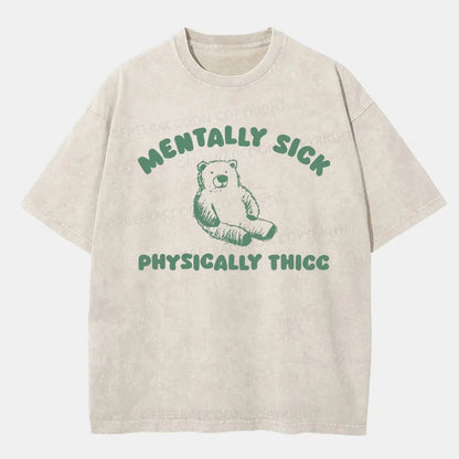 Vintage Mentally Sick Physically Thick Washed T-Shirt