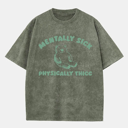 Vintage Mentally Sick Physically Thick Washed T-Shirt