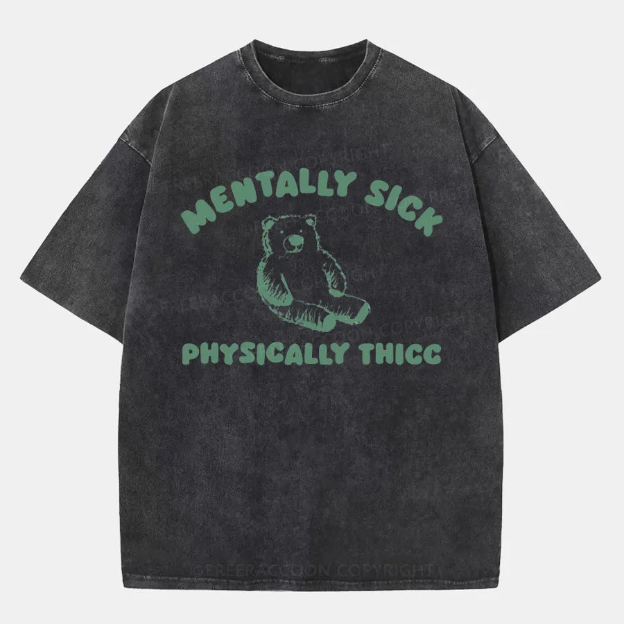 Vintage Mentally Sick Physically Thick Washed T-Shirt