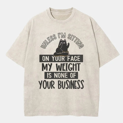 Vintage My Weight Is None Of Your Business Washed T-Shirt