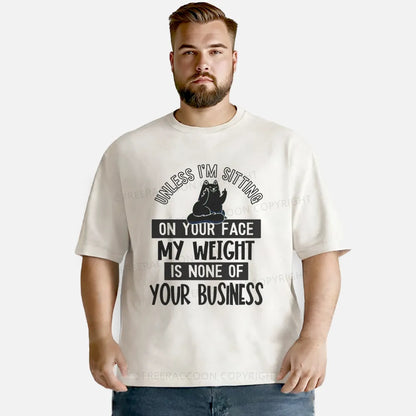 Vintage My Weight Is None Of Your Business Washed T-Shirt