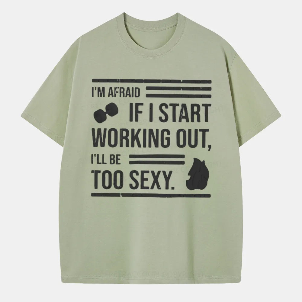 Vintage I'M Afraid If I Work Out I'Ll Be Too Sexy Classic T-Shirt