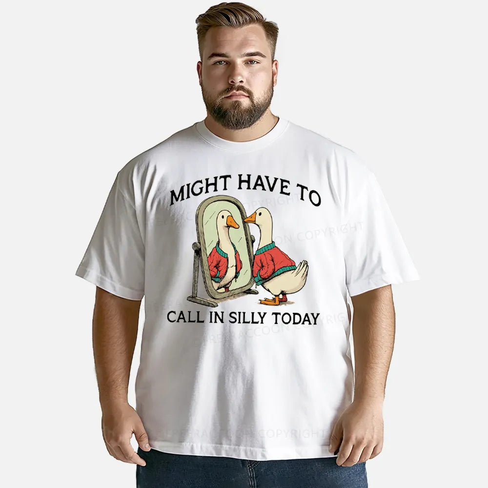 Vintage Might Have To Call In Silly Today Classic T-Shirt