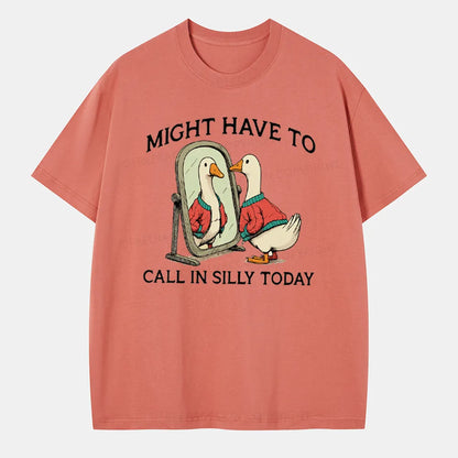 Vintage Might Have To Call In Silly Today Classic T-Shirt