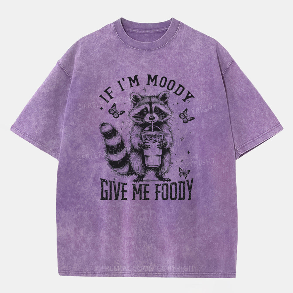 Vintage If I'M Moody, Give Me Foody Washed T-Shirt