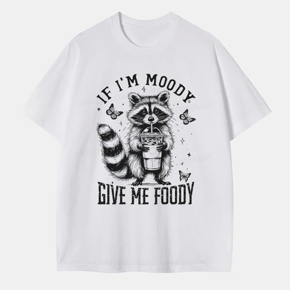 Vintage If I'M Moody, Give Me Foody Classic T-Shirt