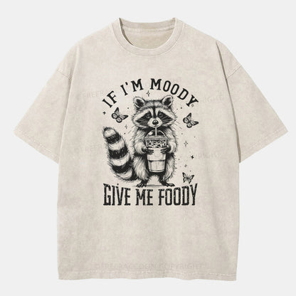 Vintage If I'M Moody, Give Me Foody Washed T-Shirt