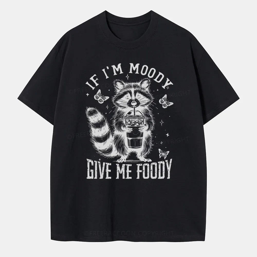 Vintage If I'M Moody, Give Me Foody Classic T-Shirt