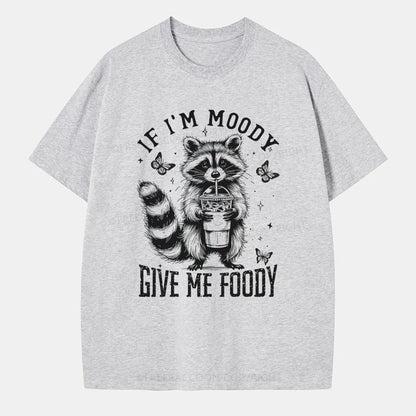 Vintage If I'M Moody, Give Me Foody Classic T-Shirt