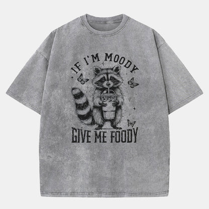 Vintage If I'M Moody, Give Me Foody Washed T-Shirt