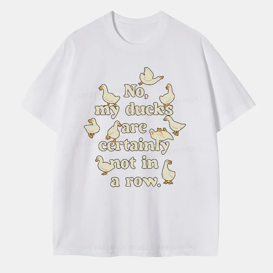 Vintage No, My Ducks Are Certainly Not In A Row Classic T-Shirt