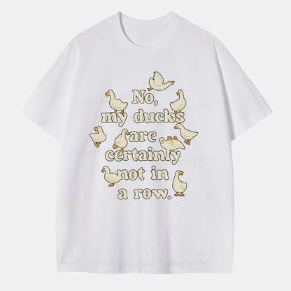 Vintage No, My Ducks Are Certainly Not In A Row Classic T-Shirt