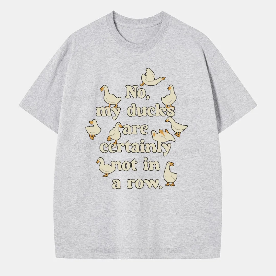 Vintage No, My Ducks Are Certainly Not In A Row Classic T-Shirt