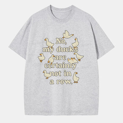 Vintage No, My Ducks Are Certainly Not In A Row Classic T-Shirt