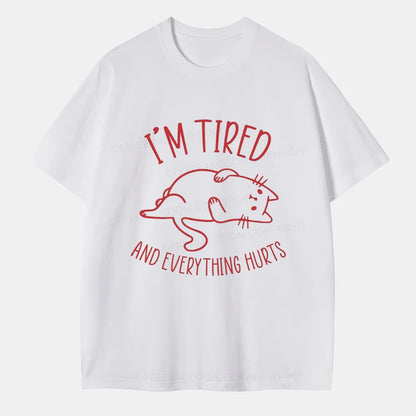 Vintage I’M Tired And Everything Hurts Classic T-Shirt