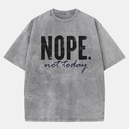 Vintage Nope. Not Today Washed T-Shirt