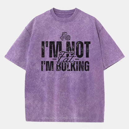 Vintage I'M Not Fat, I'M Bulking Washed T-Shirt