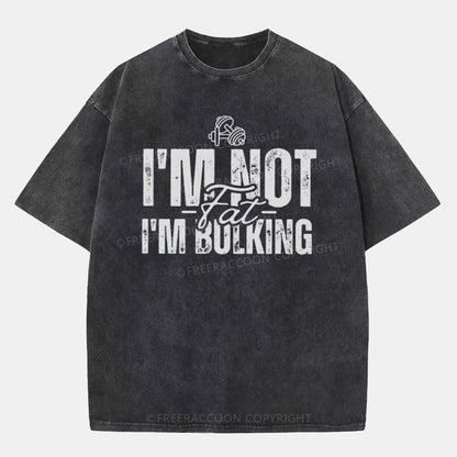 Vintage I'M Not Fat, I'M Bulking Washed T-Shirt