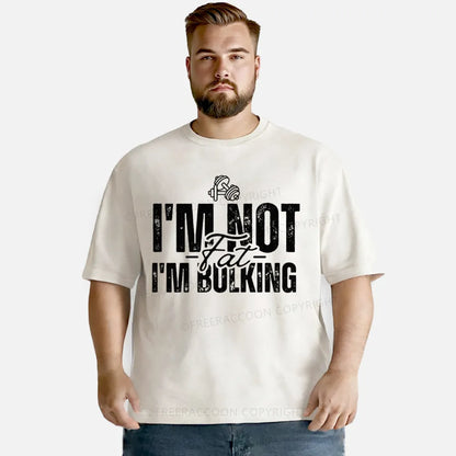 Vintage I'M Not Fat, I'M Bulking Washed T-Shirt